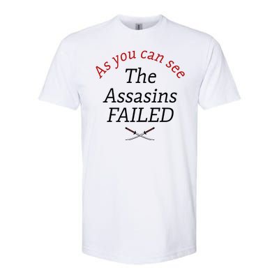 As You Can See The Assassins Failed Softstyle CVC T-Shirt