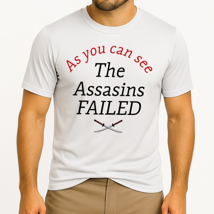 As You Can See The Assassins Failed Performance Shirt