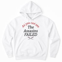 As You Can See The Assassins Failed Hoodie