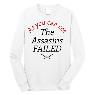 As You Can See The Assassins Failed Long Sleeve Shirt