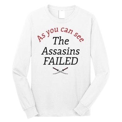 As You Can See The Assassins Failed Long Sleeve Shirt