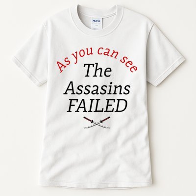 As You Can See The Assassins Failed Tall T-Shirt
