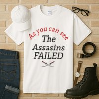 As You Can See The Assassins Failed Tall T-Shirt
