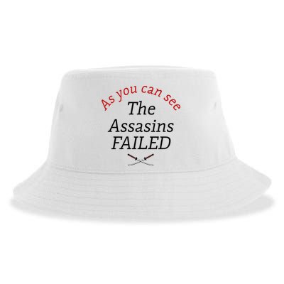 As You Can See The Assassins Failed Sustainable Bucket Hat