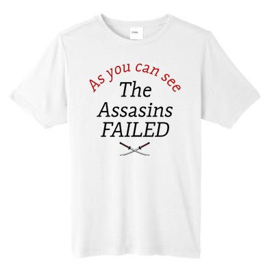 As You Can See The Assassins Failed Tall Fusion ChromaSoft Performance T-Shirt