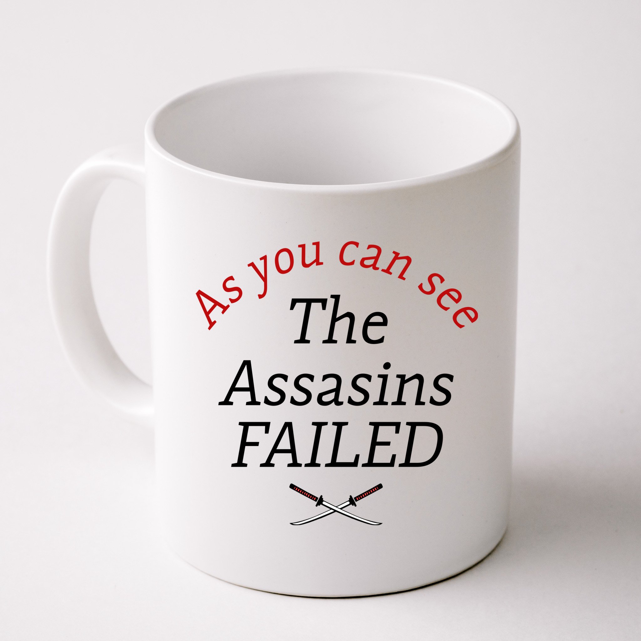 As You Can See The Assassins Failed Mug