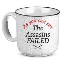 As You Can See The Assassins Failed 15oz Campfire Ceramic Mug