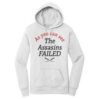 As You Can See The Assassins Failed Women's Pullover Hoodie
