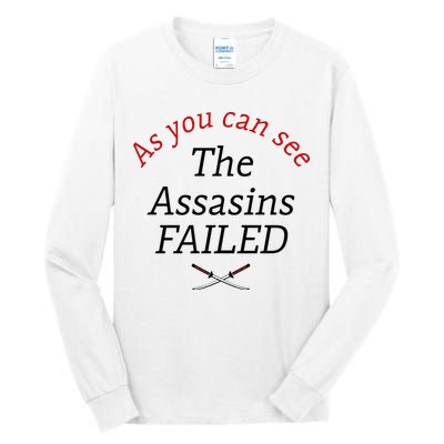 As You Can See The Assassins Failed Tall Long Sleeve T-Shirt