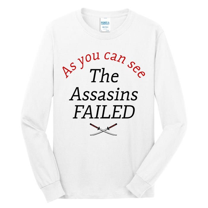 As You Can See The Assassins Failed Tall Long Sleeve T-Shirt