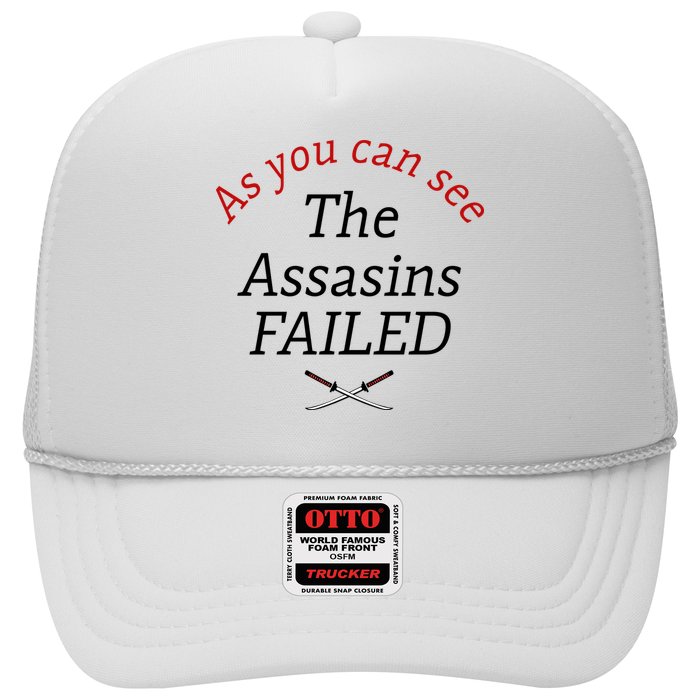 As You Can See The Assassins Failed Trucker Hat