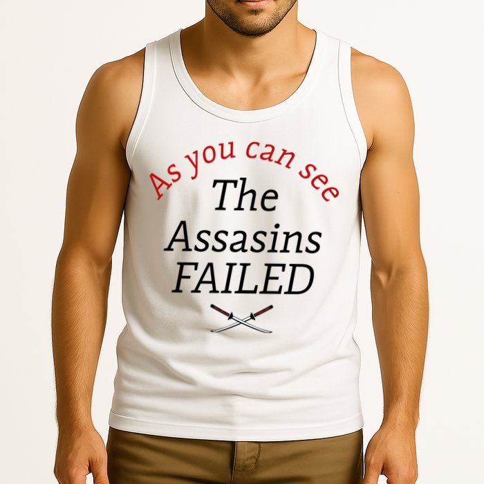 As You Can See The Assassins Failed Tank Top
