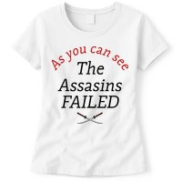 As You Can See The Assassins Failed Womens T-Shirt