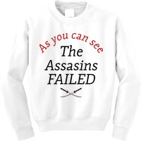As You Can See The Assassins Failed Kids Sweatshirt