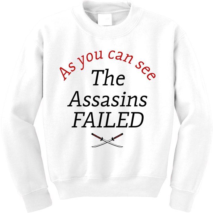 As You Can See The Assassins Failed Kids Sweatshirt
