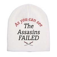 As You Can See The Assassins Failed Short Acrylic Beanie
