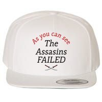 As You Can See The Assassins Failed Wool Snapback Cap
