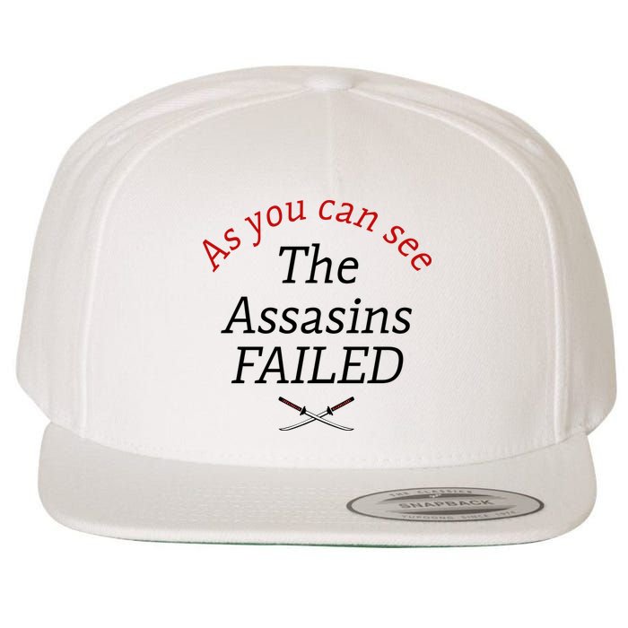 As You Can See The Assassins Failed Wool Snapback Cap