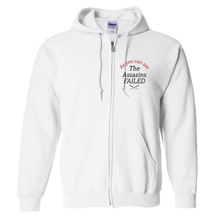 As You Can See The Assassins Failed Full Zip Hoodie