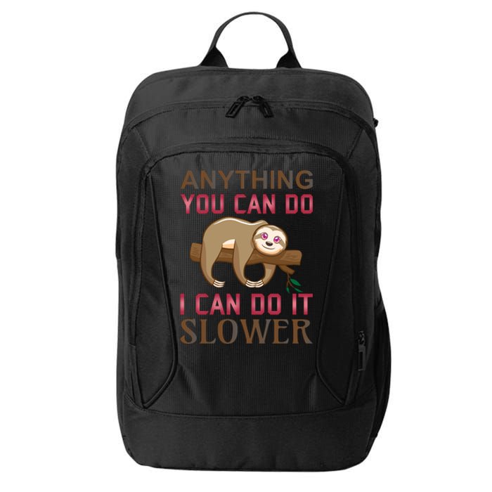 Anything You Can Do I Can Do It Slower City Backpack