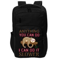 Anything You Can Do I Can Do It Slower Impact Tech Backpack