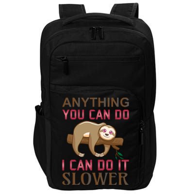 Anything You Can Do I Can Do It Slower Impact Tech Backpack