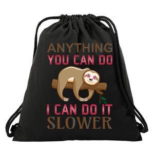 Anything You Can Do I Can Do It Slower Drawstring Bag