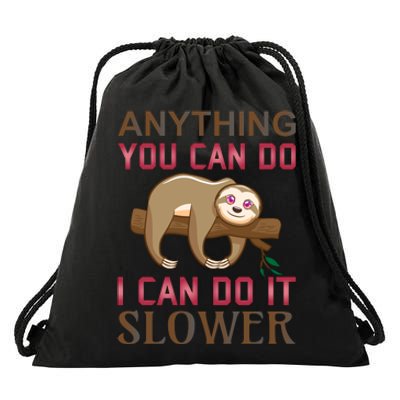 Anything You Can Do I Can Do It Slower Drawstring Bag