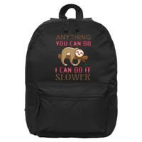 Anything You Can Do I Can Do It Slower 16 in Basic Backpack