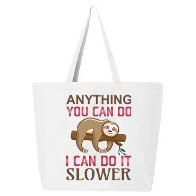 Anything You Can Do I Can Do It Slower 25L Jumbo Tote