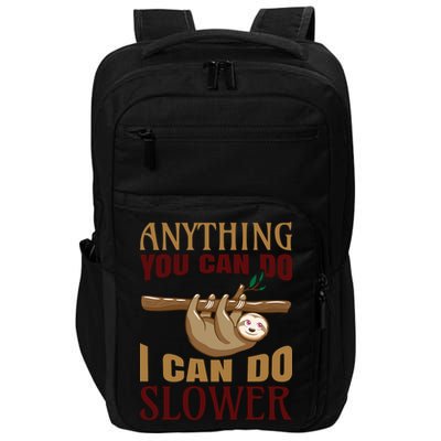 Anything You Can Do I Can Do Slower Impact Tech Backpack
