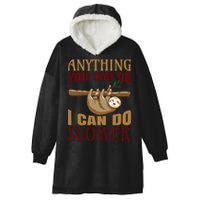 Anything You Can Do I Can Do Slower Hooded Wearable Blanket