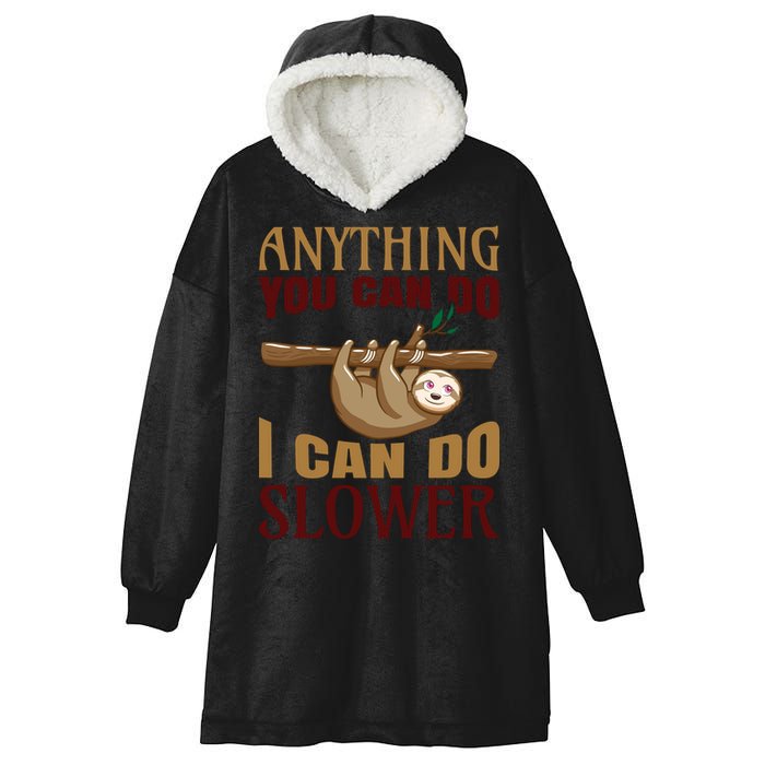 Anything You Can Do I Can Do Slower Hooded Wearable Blanket