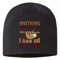 Anything You Can Do I Can Do Slower Sustainable Beanie