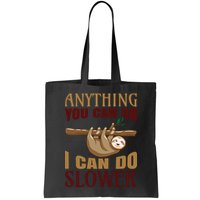 Anything You Can Do I Can Do Slower Bag