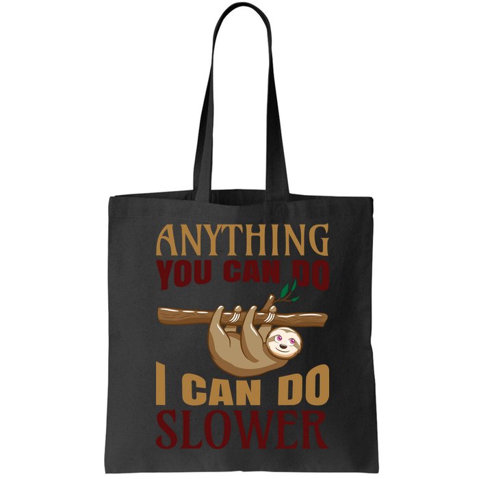 Anything You Can Do I Can Do Slower Bag