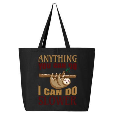 Anything You Can Do I Can Do Slower 25L Jumbo Tote