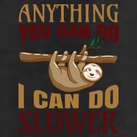 Anything You Can Do I Can Do Slower 25L Jumbo Tote