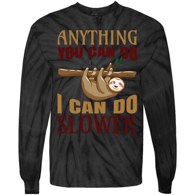 Anything You Can Do I Can Do Slower Tie-Dye Long Sleeve Shirt