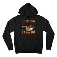 Anything You Can Do I Can Do Slower Tall Hoodie