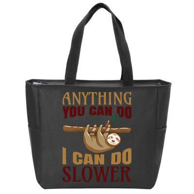 Anything You Can Do I Can Do Slower Zip Tote Bag
