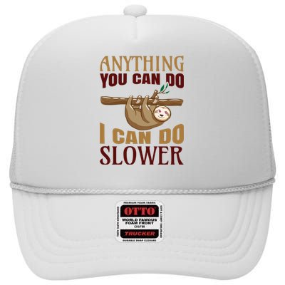 Anything You Can Do I Can Do Slower High Crown Mesh Back Trucker Hat