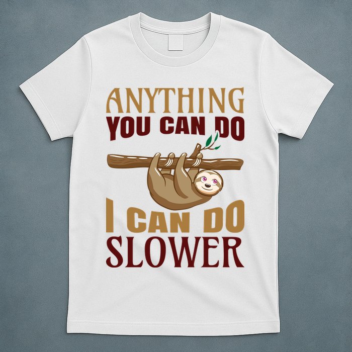 Anything You Can Do I Can Do Slower T-Shirt