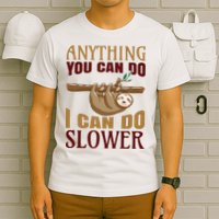Anything You Can Do I Can Do Slower T-Shirt