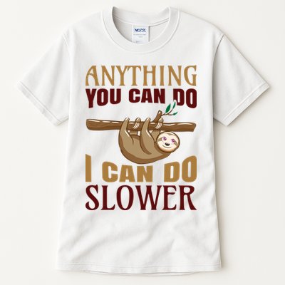 Anything You Can Do I Can Do Slower Tall T-Shirt