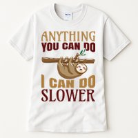 Anything You Can Do I Can Do Slower Tall T-Shirt