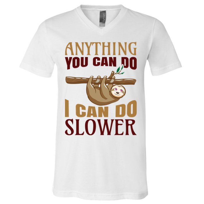 Anything You Can Do I Can Do Slower V-Neck T-Shirt