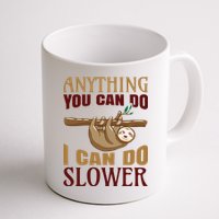 Anything You Can Do I Can Do Slower Mug