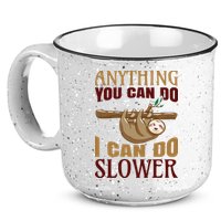 Anything You Can Do I Can Do Slower 15oz Campfire Ceramic Mug