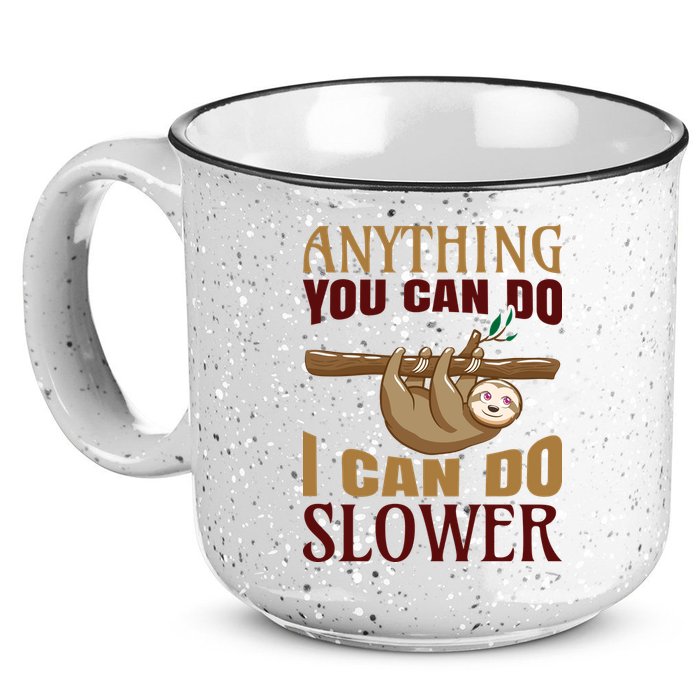 Anything You Can Do I Can Do Slower 15oz Campfire Ceramic Mug